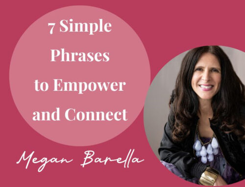 7 Simple Phrases to Empower and Connect